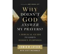 Erwin Lutzer Why Doesn't God Answer My Prayers? (Tascabile)