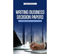 Erwin Martinez Writing Business Decision Papers (Tascabile)