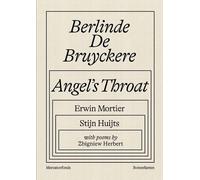 Erwin Mortier Zbigniew Herbert St Berlinde De Bruyckere: Ange (Copertina rigida)