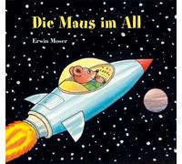 Erwin Moser Die Maus im All (Copertina rigida)