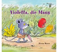 Erwin Moser Violetta, die Maus (Copertina rigida)
