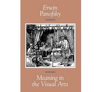 Erwin Panofsky Meaning in the Visual Arts (Tascabile)