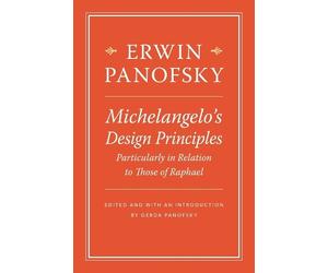 Erwin Panofsky Michelangelo’s Design Principles, Particularly (Copertina rigida)