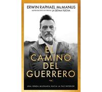 Erwin Raphael McManus El Camino del Guerrero (Tascabile)