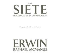Erwin Raphael McManus Las Siete Frecuencias de la Comunicación (Tascabile)