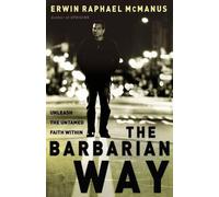 Erwin Raphael McManus The Barbarian Way (Copertina rigida)