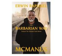 Erwin Raphael McManus The Barbarian Way (Copertina rigida)