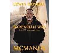 Erwin Raphael McManus The Barbarian Way (Copertina rigida)