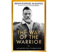 Erwin Raphael McManus The Way of the Warrior (Tascabile)