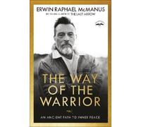 Erwin Raphael McManus The Way of the Warrior (Tascabile)