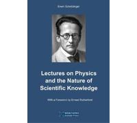 Erwin Schröding Lectures on Physics and the Nature of Scientific Kno (Tascabile)