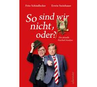 Erwin Steinhauer Fri So sind wir nicht, oder?: Die aktuelle P (Copertina rigida)