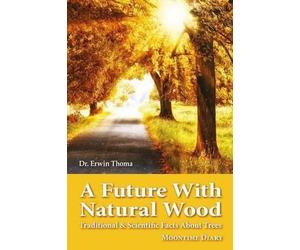 Erwin Thoma A Future with Natural Wood (Tascabile)