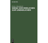Erwin V Heemskerck Wege Vom Endlichen Zum Unendlichen (Copertina rigida)
