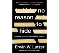 Erwin W. Lutzer No Reason to Hide (Tascabile)