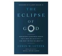 Erwin W. Lutzer The Eclipse of God (Tascabile)