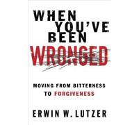 Erwin W. Lutzer When You'Ve Been Wronged (Tascabile)