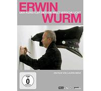 Erwin Wurm - Der Künstler der die Welt verschluckt