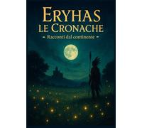 Eryhas le cronache: Racconti dal continente