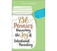 Eryn Lynum 936 Pennies - Discovering the Joy of Intentional Parentin (Tascabile)