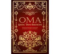 Erzähl Deine Geschichte, Oma: Das persönliche Erinnerungsalbum und Ausfüllbuch | Erinnerungen und Lebensweisheiten deiner Oma zum Ausfüllen und Verschenken - Ein einzigartiges Geschenk für Großmütter