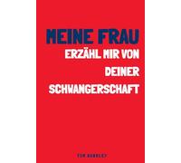 Erzählen Sie mir von Ihrer Schwangerschaft: Ein intimes und originelles Schwangerschaftstagebuch zum Ausfüllen, um die Emotionen und Erinnerungen dieses Abenteuers festzuhalten