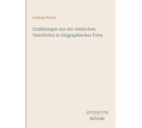 Erzählungen aus der römischen Geschichte in biographischer Form