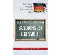 Erziehung ist Lebenshilfe: Deutschland, Du hast ein Bildungsproblem!: 3