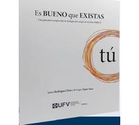 Es bueno que existas: Una guía para comprender la Teología del Cuerpo de san Juan Pablo II: 5