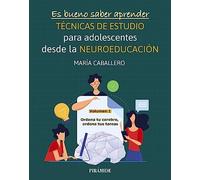 Es bueno saber aprender. Técnicas de estudio en enseñanza secundaria desde la neuroeducación: Volumen I. Programa integrado de funcionamiento ejecutivo y metacognición