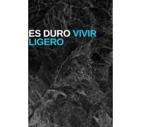 Es duro vivir ligero: Un diario reflexivo para escribirlo todos los días. Mantén tus pensamientos a salvo del olvido. Espacio diario para recuerdos, ideas e inspiración, cuaderno de trabajo.