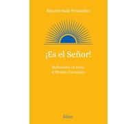 ¡Es el Señor!: Reflexiones en torno al Misterio Eucarístico