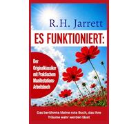 Es Funktioniert: Der Originalklassiker mit Praktischem Manifestations-Arbeitsbuch: Das berühmte kleine rote Buch, das Ihre Träume wahr werden lässt