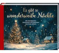 Es gibt so wunderweiße Nächte: Mit nostalgischen Geschichten und Gedichten durch den Advent