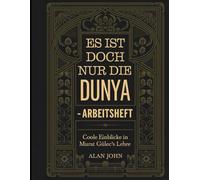 Es Ist Doch Nur Die Dunya Arbeitsheft: Coole Einblicke in Murat Gülec's Lehre