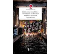 Es ist es nur eine Phase- Mein Leben im Zentrum eines hormonellen Sperrgebiets. Life is a Story - story.one