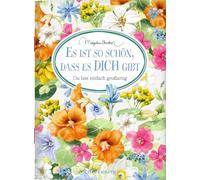 Es ist so schön, dass es dich gibt (Gartenliebe): Du bist einfach großartig