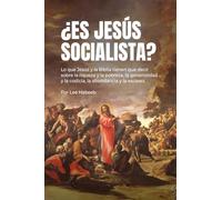 ¿Es Jesús Socialista?: Lo Que Jesús Y La Biblia Tienen Que Decir Sobre La Riqueza Y La Pobreza, La Generosidad Y La Codicia, La Abundancia Y La Escasez.