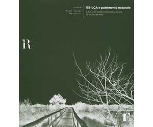 Es-LCA e patrimonio naturale. Life Cycle Analisi ambientale e sociale di un'area protetta