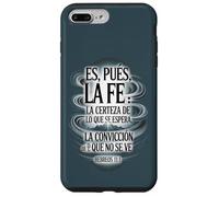 Es Pues La Fe - Ebreo 11:1 Versetto della Bibbia Spagnolo Cristiano Custodia per iPhone 7 Plus/8 Plus