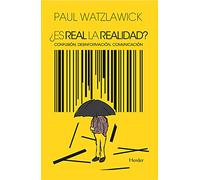 ¿Es real la realidad?/ How Real Is Real?: Confusion, Desinformacion, Comunicacion
