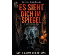 ES SIEHT DICH IM SPIEGEL: Ein Psycho-Horror-Thriller