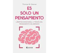 Es solo un pensamiento: Libertad emocional a través del pensamiento deliberado