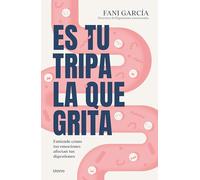 Es tu tripa la que grita / It's your gut that cry: Entiende cómo tus emociones afectan tus digestiones / Understand How Your Emotions Affect Your Digestion