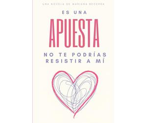 Es una apuesta: No te podrías resistir a mí: 1