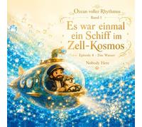 Es war einmal ein Schiff im Zell-Kosmos - Episode 4: Das Wasser