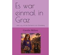 Es war einmal in Graz: Hexe Lucy und das Gemheimnis vom Schlossberg