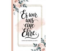 Es war uns eine Ehre eure Nachbarn zu sein.