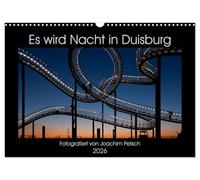 Es wird Nacht in Duisburg (Wandkalender 2026 DIN A3 quer), CALVENDO Monatskalender: Duisburger Nachtansichten