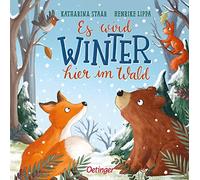Es wird Winter hier im Wald: Allererstes Wissen über die Jahreszeiten für Kinder ab 18 Monaten